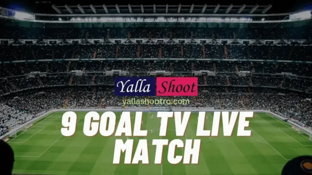 9 Goal TV Live Match