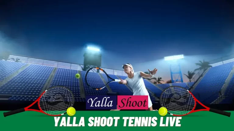 Yalla Shoot Tennis | Tennis Live Broadcast of Today’s Matches