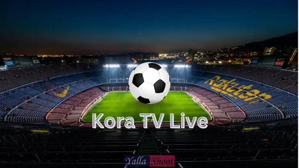 Kora TV Live Koora Tv