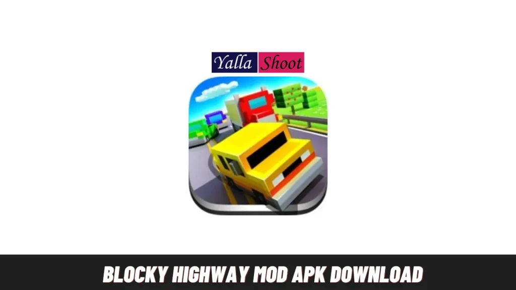Blocky Highway Mod Apk